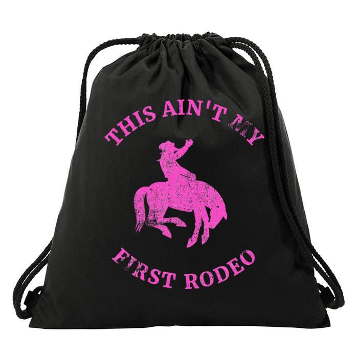 This AinT My First Rodeo Bronc Riding Cowboy Drawstring Bag