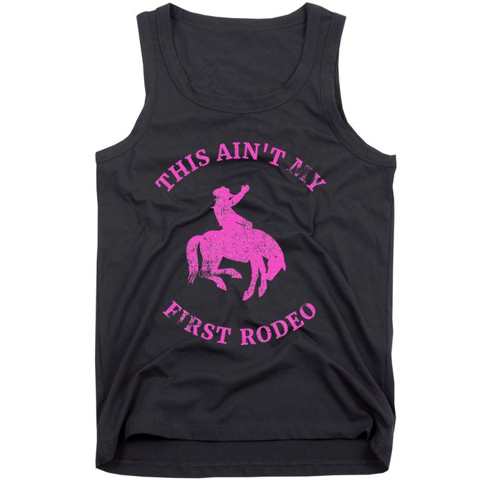 This AinT My First Rodeo Bronc Riding Cowboy Tank Top