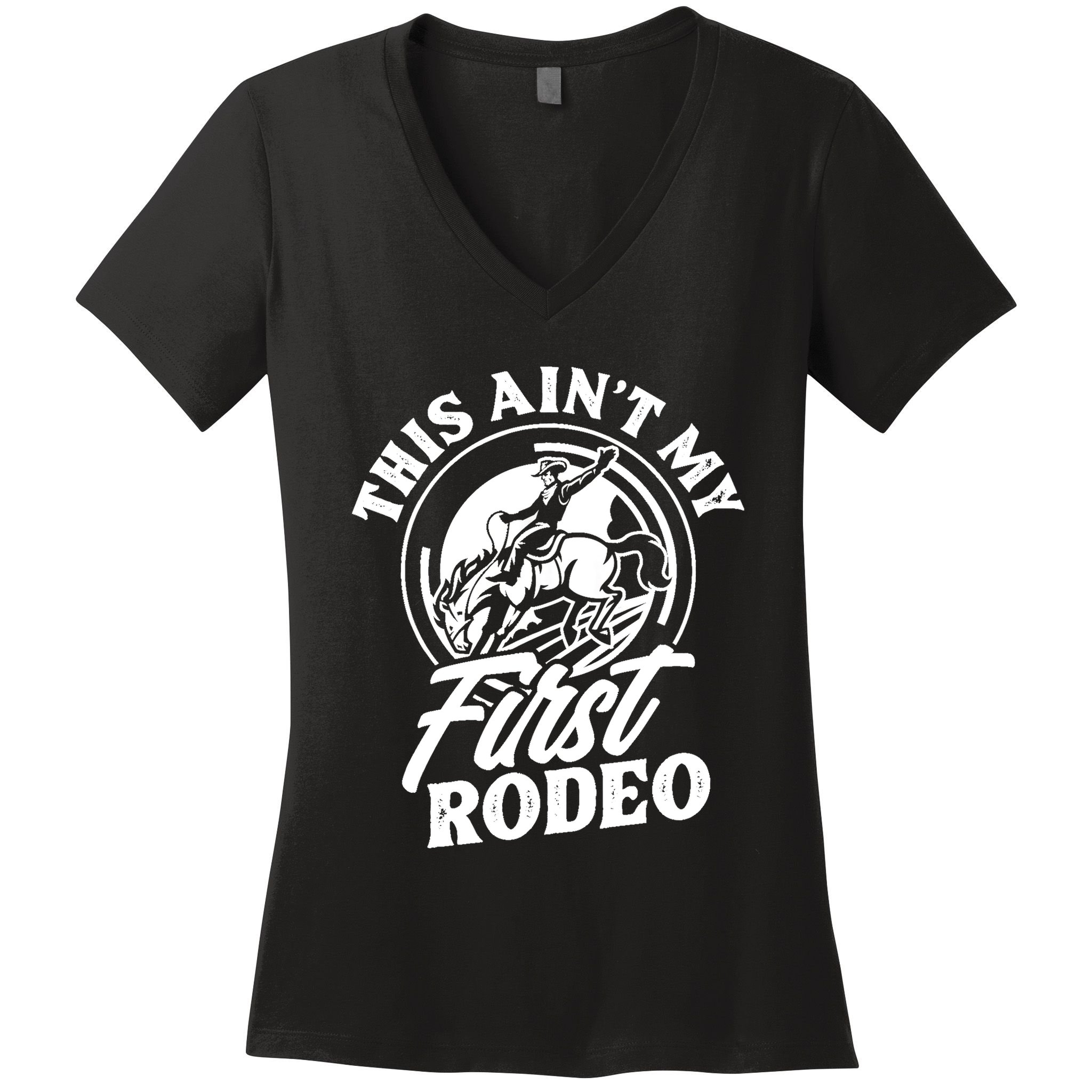 This Ain't My First Rodeo Funny Cowboy Rodeo Bull Rider Women's V-Neck T-Shirt