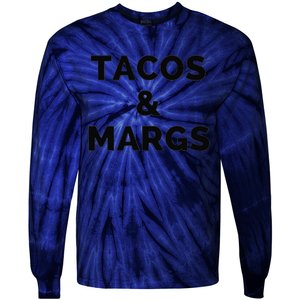 Tacos And Margs Funny Cinco De Mayo Tacos And Margaritas Tie-Dye Long Sleeve Shirt