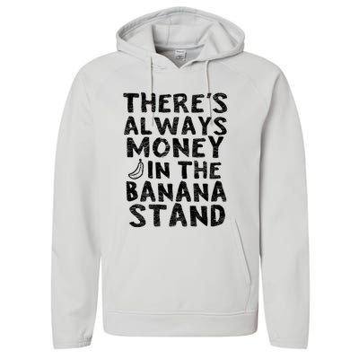 Theres Always Money In The Banana Stand Performance Fleece Hoodie