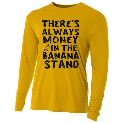 Theres Always Money In The Banana Stand Cooling Performance Long Sleeve Crew