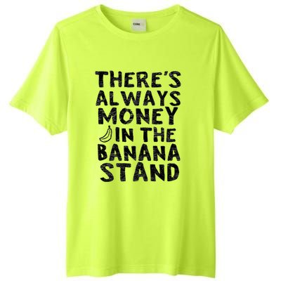 Theres Always Money In The Banana Stand Tall Fusion ChromaSoft Performance T-Shirt