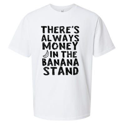 Theres Always Money In The Banana Stand Sueded Cloud Jersey T-Shirt