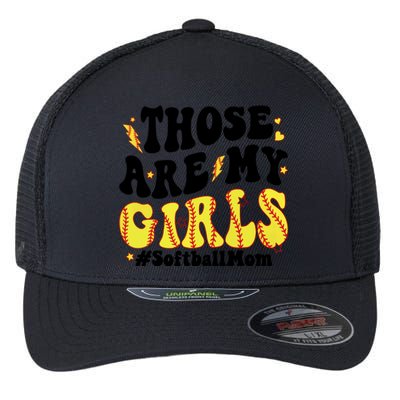 Those Are My Girl Softball Mom Flexfit Unipanel Trucker Cap