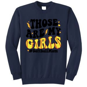 Those Are My Girl Softball Mom Tall Sweatshirt