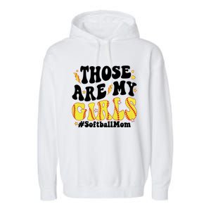 Those Are My Girl Softball Mom Garment-Dyed Fleece Hoodie