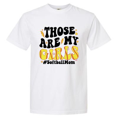 Those Are My Girl Softball Mom Garment-Dyed Heavyweight T-Shirt