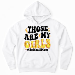 Those Are My Girl Softball Mom Hoodie