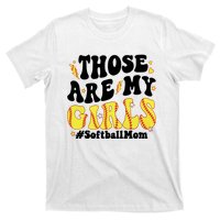 Those Are My Girl Softball Mom T-Shirt