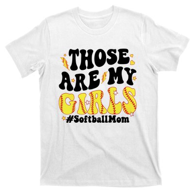 Those Are My Girl Softball Mom T-Shirt