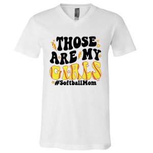 Those Are My Girl Softball Mom V-Neck T-Shirt