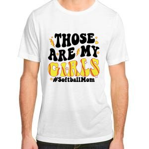 Those Are My Girl Softball Mom Adult ChromaSoft Performance T-Shirt