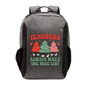 Teachers Always Make The Nice List Teacher Christmas Xmas Vector Backpack