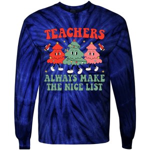 Teachers Always Make The Nice List Teacher Christmas Xmas Tie-Dye Long Sleeve Shirt