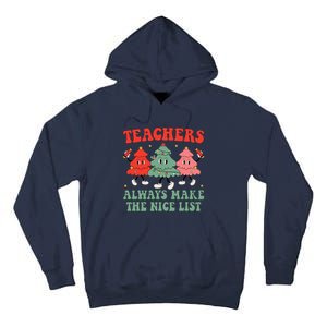 Teachers Always Make The Nice List Teacher Christmas Xmas Tall Hoodie