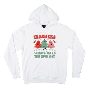 Teachers Always Make The Nice List Teacher Christmas Xmas Hoodie