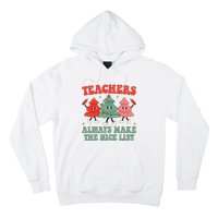 Teachers Always Make The Nice List Teacher Christmas Xmas Hoodie