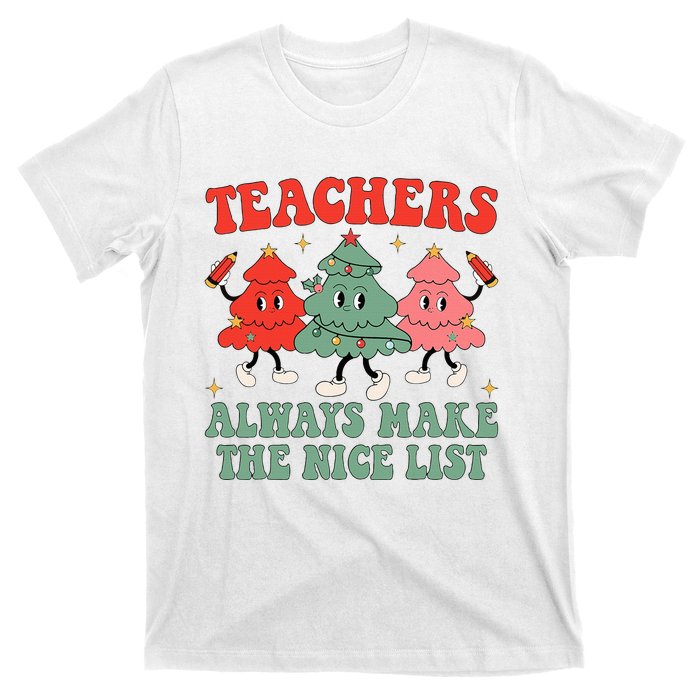 Teachers Always Make The Nice List Teacher Christmas Xmas T-Shirt