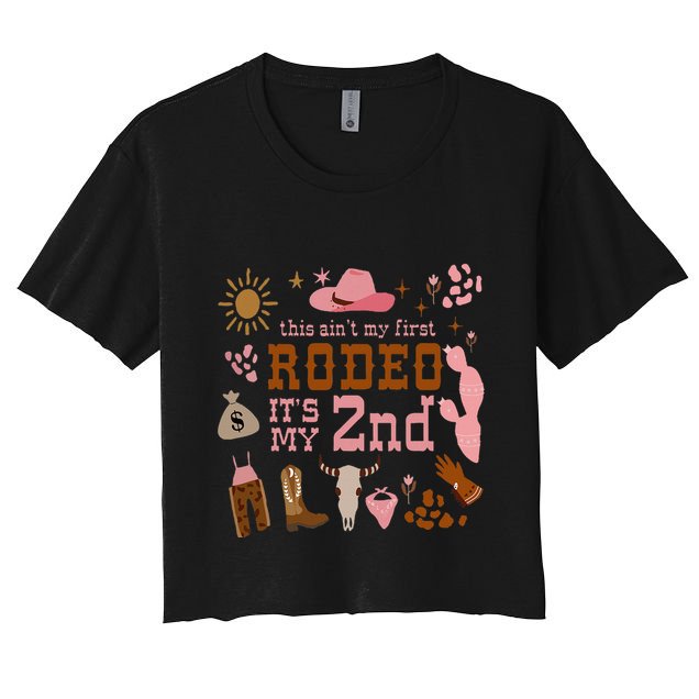 This AinT My First Rodeo Its My 2nd Girl Birthday Outfit Crop Top