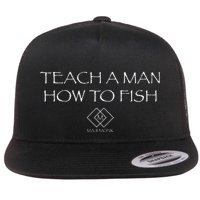 Teach A Man How To Fish Flat Bill Trucker Hat