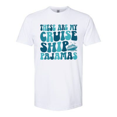 These Are My Cruise Ship Pajamas Trip Vacation Matching Softstyle CVC T-Shirt