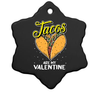 Tacos Are My Valentines Day Funny Heart Mexican Food Gift Ceramic Star Ornament