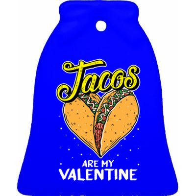 Tacos Are My Valentines Day Funny Heart Mexican Food Gift Ceramic Bell Ornament