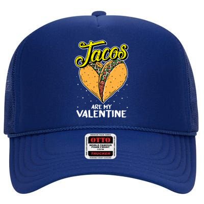 Tacos Are My Valentines Day Funny Heart Mexican Food Gift High Crown Mesh Back Trucker Hat