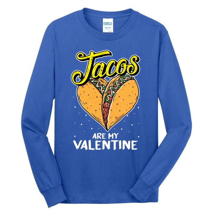 Tacos Are My Valentines Day Funny Heart Mexican Food Gift Tall Long Sleeve T-Shirt