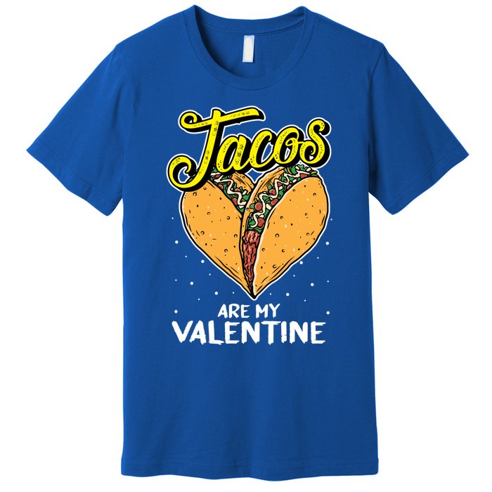 Tacos Are My Valentines Day Funny Heart Mexican Food Gift Premium T-Shirt