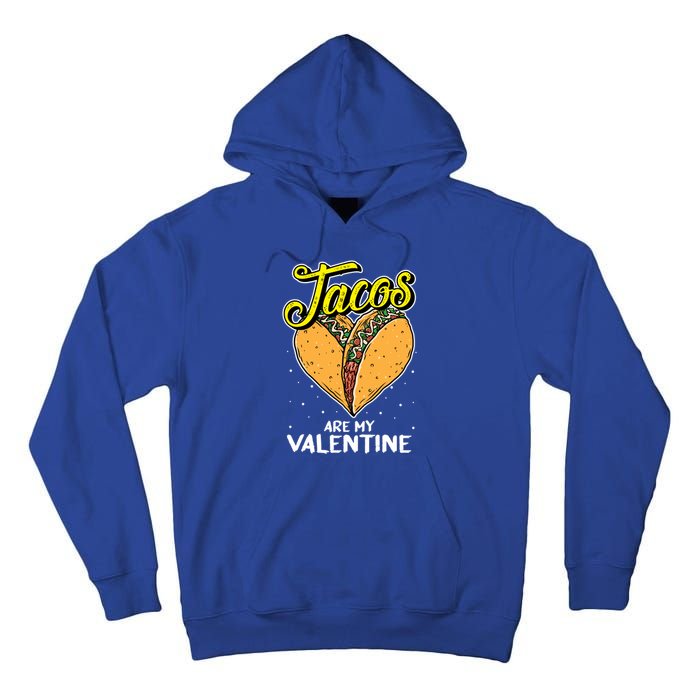 Tacos Are My Valentines Day Funny Heart Mexican Food Gift Tall Hoodie