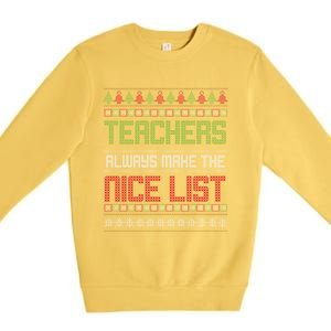 Teachers Always Make The Nice List SantaS Favorite Teacher Gift Premium Crewneck Sweatshirt