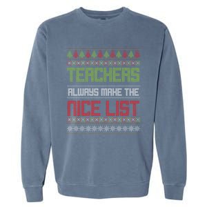 Teachers Always Make The Nice List SantaS Favorite Teacher Gift Garment-Dyed Sweatshirt