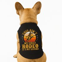 This AinT My First Rodeo ItS My Second Bull Riding Doggie Tank