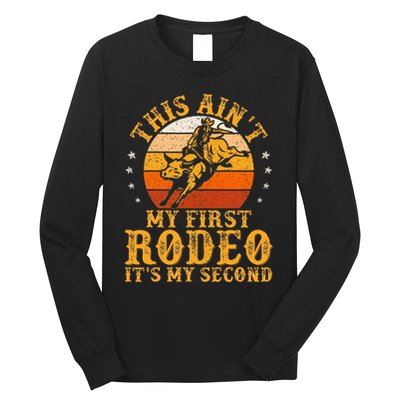 This AinT My First Rodeo ItS My Second Bull Riding Long Sleeve Shirt