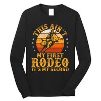 This AinT My First Rodeo ItS My Second Bull Riding Long Sleeve Shirt