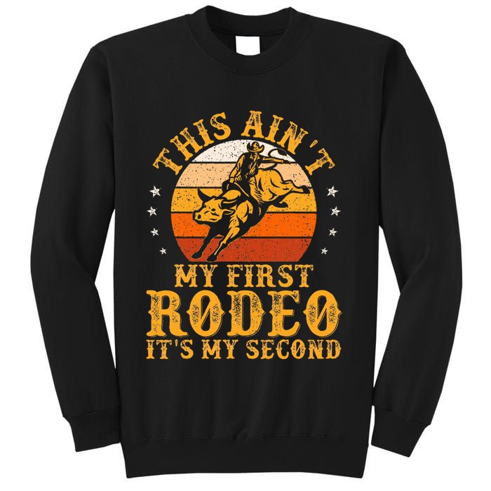 This AinT My First Rodeo ItS My Second Bull Riding Sweatshirt