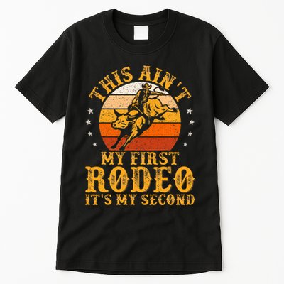 This AinT My First Rodeo ItS My Second Bull Riding Tall T-Shirt
