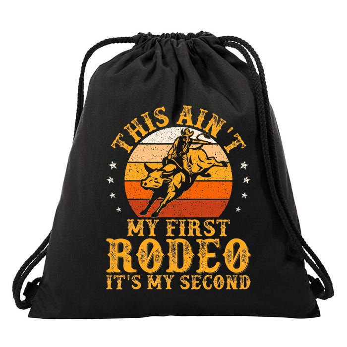 This AinT My First Rodeo ItS My Second Bull Riding Drawstring Bag