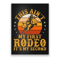 This AinT My First Rodeo ItS My Second Bull Riding Poster