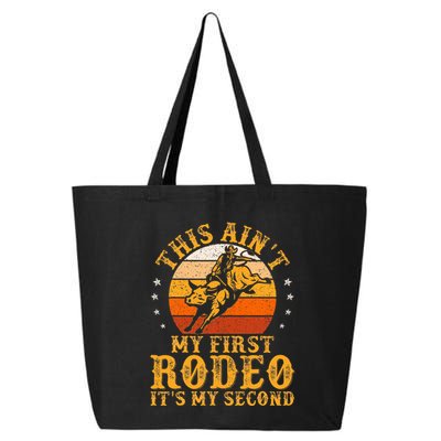 This AinT My First Rodeo ItS My Second Bull Riding 25L Jumbo Tote