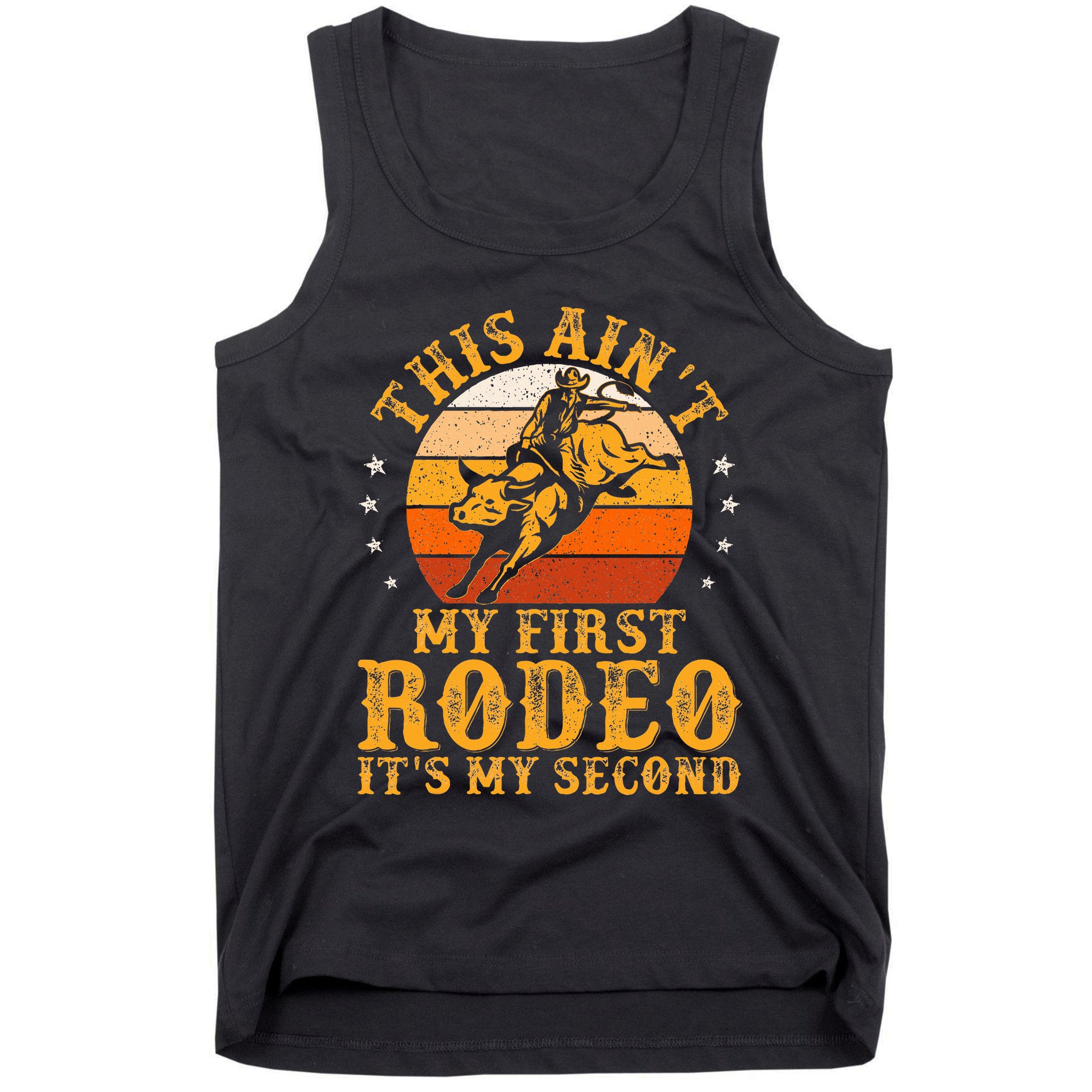 This AinT My First Rodeo ItS My Second Bull Riding Tank Top