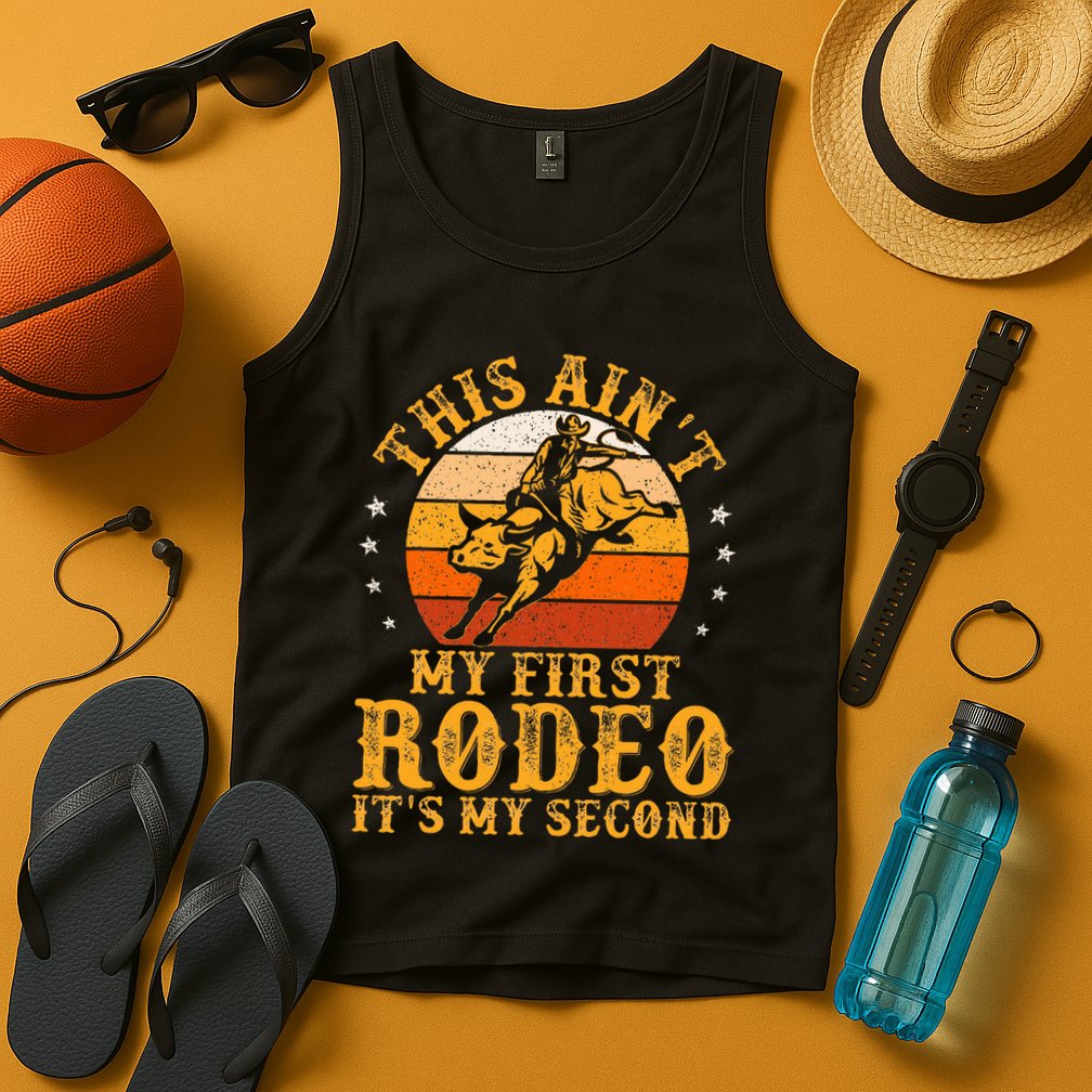 This AinT My First Rodeo ItS My Second Bull Riding Tank Top