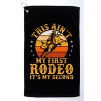 This AinT My First Rodeo ItS My Second Bull Riding Golf Towel