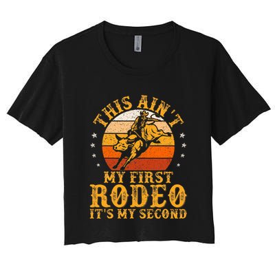 This AinT My First Rodeo ItS My Second Bull Riding Crop Top