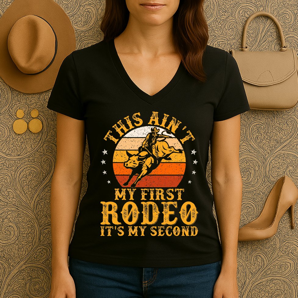 This AinT My First Rodeo ItS My Second Bull Riding Women's V-Neck T-Shirt