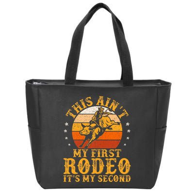 This AinT My First Rodeo ItS My Second Bull Riding Zip Tote Bag
