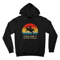 This AinT My First Rodeo Horse Riding Sunset Rodeo Hoodie