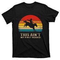 This AinT My First Rodeo Horse Riding Sunset Rodeo T-Shirt